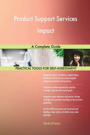 Product Support Services Impact A Complete Guide de Gerardus Blokdyk