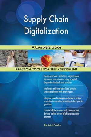 Supply Chain Digitalization A Complete Guide de Gerardus Blokdyk