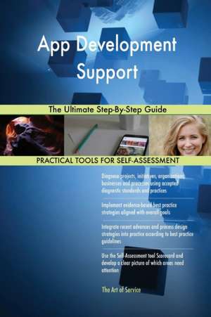 App Development Support The Ultimate Step-By-Step Guide de Gerardus Blokdyk