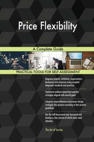 Price Flexibility A Complete Guide de Gerardus Blokdyk