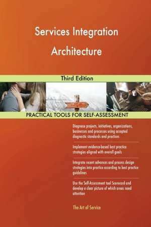 Services Integration Architecture Third Edition de Gerardus Blokdyk