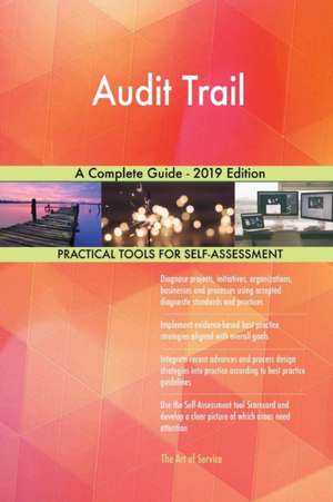 Audit Trail A Complete Guide - 2019 Edition de Gerardus Blokdyk