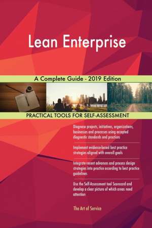 Lean Enterprise A Complete Guide - 2019 Edition de Gerardus Blokdyk