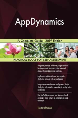 AppDynamics A Complete Guide - 2019 Edition de Gerardus Blokdyk