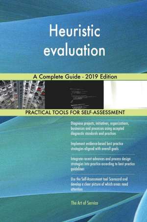 Heuristic evaluation A Complete Guide - 2019 Edition de Gerardus Blokdyk