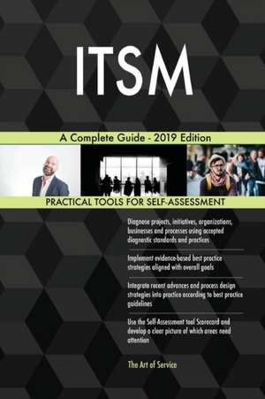 ITSM A Complete Guide - 2019 Edition de Gerardus Blokdyk