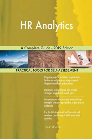 HR Analytics A Complete Guide - 2019 Edition de Gerardus Blokdyk