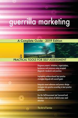 guerrilla marketing A Complete Guide - 2019 Edition de Gerardus Blokdyk