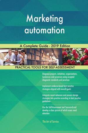 Marketing automation A Complete Guide - 2019 Edition de Gerardus Blokdyk