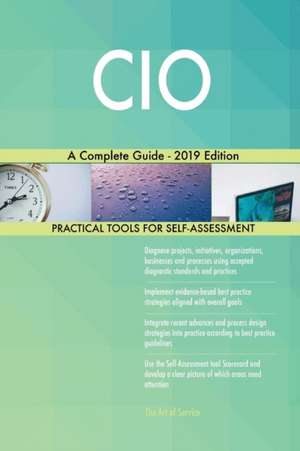CIO A Complete Guide - 2019 Edition de Gerardus Blokdyk