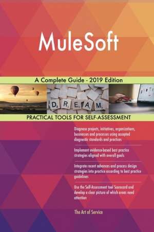 MuleSoft A Complete Guide - 2019 Edition de Gerardus Blokdyk