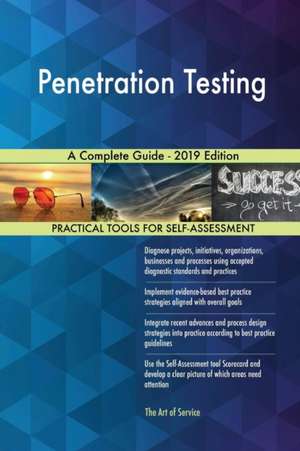 Penetration Testing A Complete Guide - 2019 Edition de Gerardus Blokdyk
