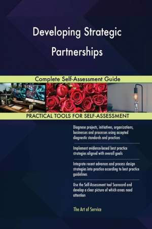 Developing Strategic Partnerships Complete Self-Assessment Guide de Gerardus Blokdyk
