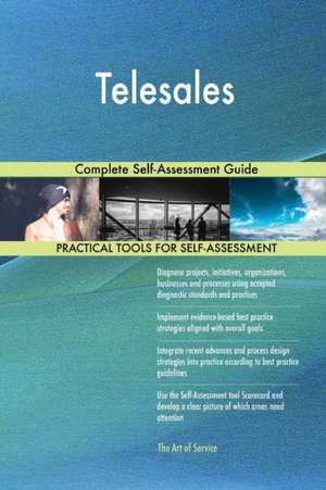 Telesales Complete Self-Assessment Guide de Gerardus Blokdyk