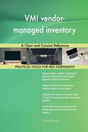 VMI vendor-managed inventory A Clear and Concise Reference de Gerardus Blokdyk