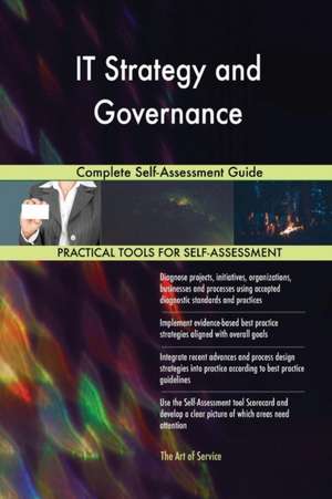 IT Strategy and Governance Complete Self-Assessment Guide de Gerardus Blokdyk