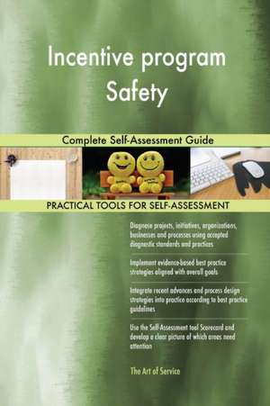 Incentive program Safety Complete Self-Assessment Guide de Gerardus Blokdyk