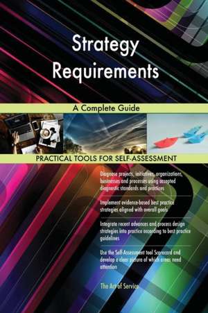 Strategy Requirements A Complete Guide de Gerardus Blokdyk