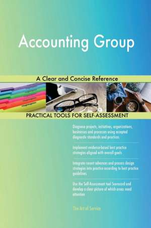 Accounting Group A Clear and Concise Reference de Gerardus Blokdyk