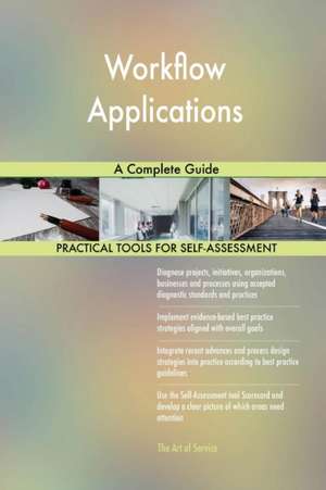 Workflow Applications A Complete Guide de Gerardus Blokdyk