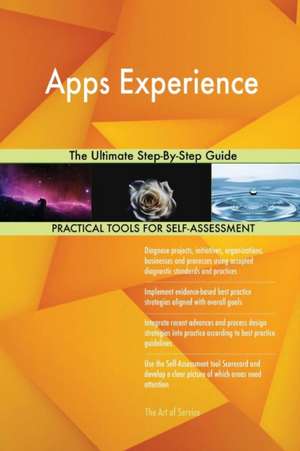 Apps Experience The Ultimate Step-By-Step Guide de Gerardus Blokdyk