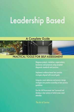 Leadership Based A Complete Guide de Gerardus Blokdyk