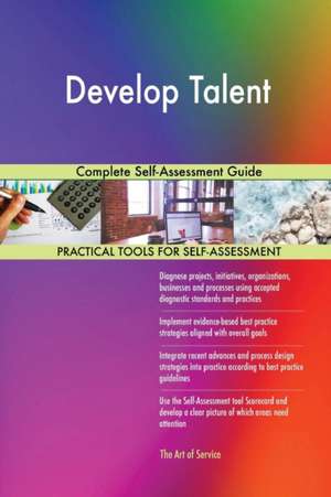 Develop Talent Complete Self-Assessment Guide de Gerardus Blokdyk