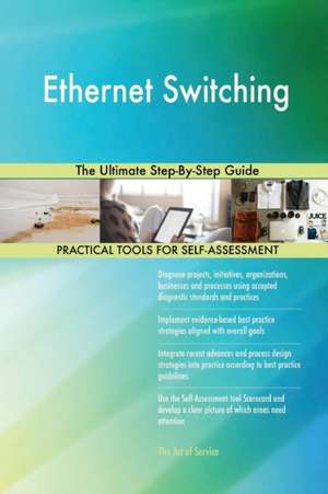 Ethernet Switching The Ultimate Step-By-Step Guide de Gerardus Blokdyk