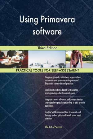 Using Primavera software Third Edition de Gerardus Blokdyk