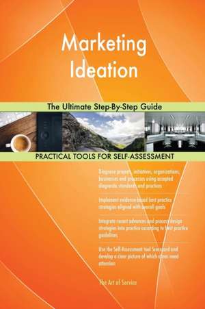 Marketing Ideation The Ultimate Step-By-Step Guide de Gerardus Blokdyk