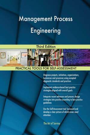 Management Process Engineering Third Edition de Gerardus Blokdyk