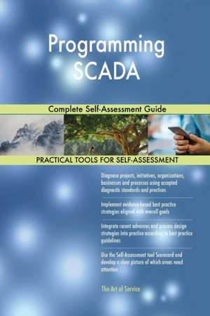 Programming SCADA Complete Self-Assessment Guide de Gerardus Blokdyk