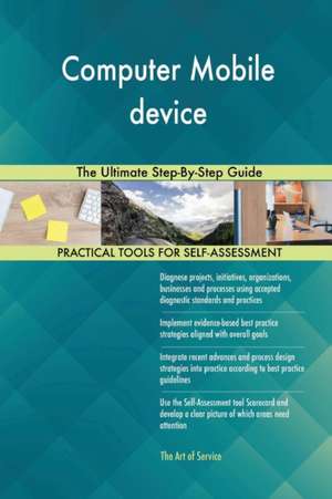 Computer Mobile device The Ultimate Step-By-Step Guide de Gerardus Blokdyk