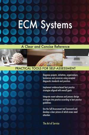 ECM Systems A Clear and Concise Reference de Gerardus Blokdyk