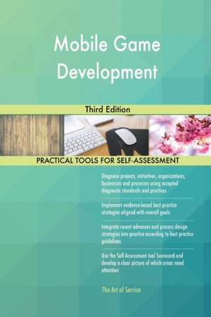 Mobile Game Development Third Edition de Gerardus Blokdyk