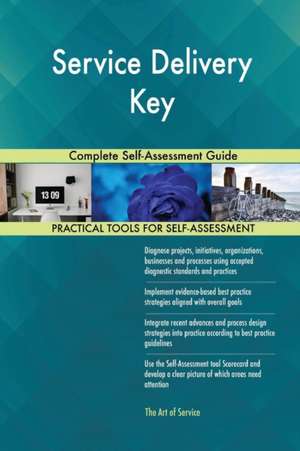 Service Delivery Key Complete Self-Assessment Guide de Gerardus Blokdyk