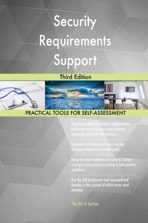 Security Requirements Support Third Edition de Gerardus Blokdyk