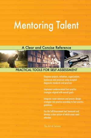 Mentoring Talent A Clear and Concise Reference de Gerardus Blokdyk