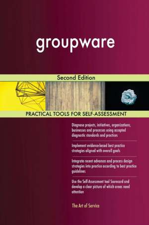 groupware Second Edition de Gerardus Blokdyk
