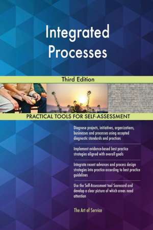 Integrated Processes Third Edition de Gerardus Blokdyk