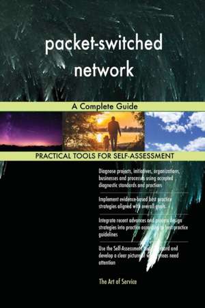 packet-switched network A Complete Guide de Gerardus Blokdyk