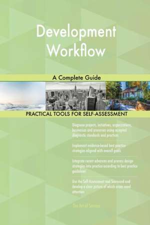 Development Workflow A Complete Guide de Gerardus Blokdyk