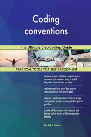 Coding conventions The Ultimate Step-By-Step Guide de Gerardus Blokdyk