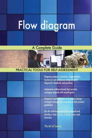 Flow diagram A Complete Guide de Gerardus Blokdyk