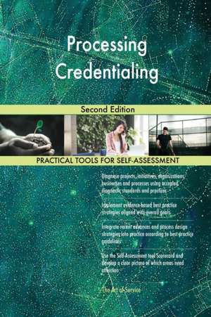 Processing Credentialing Second Edition de Gerardus Blokdyk