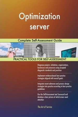 Optimization server Complete Self-Assessment Guide de Gerardus Blokdyk