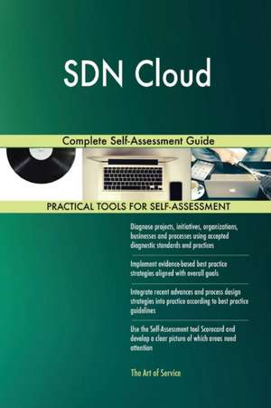 SDN Cloud Complete Self-Assessment Guide de Gerardus Blokdyk