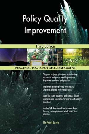 Policy Quality Improvement Third Edition de Gerardus Blokdyk