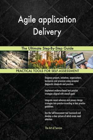 Agile application Delivery The Ultimate Step-By-Step Guide de Gerardus Blokdyk