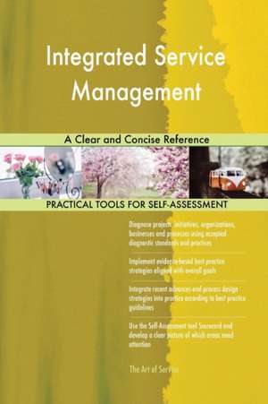 Integrated Service Management A Clear and Concise Reference de Gerardus Blokdyk